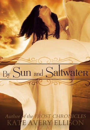 By Sun and Saltwater by Kate Avery Ellison