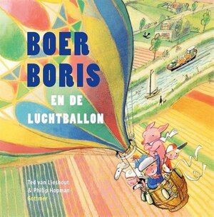 Boer Boris en de luchtballon by Ted van Lieshout