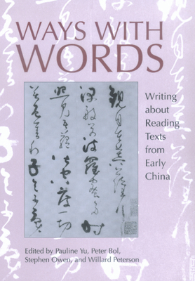 Ways with Words, Volume 24: Writing about Reading Texts from Early China by 