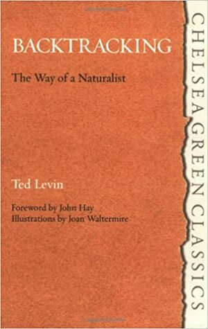 Backtracking: The Way of a Naturalist by Ted Levin