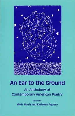 An Ear to the Ground: An Anthology of Contemporary American Poetry by 