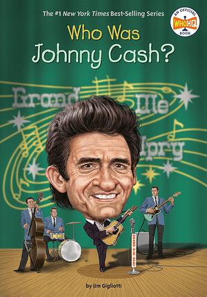 Who Was Johnny Cash? by Who HQ, Gregory Copeland, Jim Gigliotti