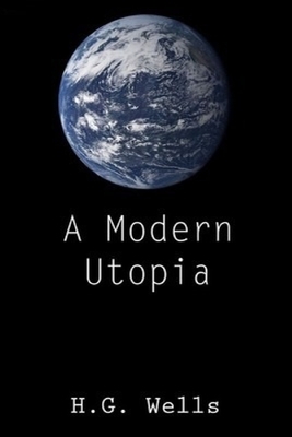 A Modern Utopia by H.G. Wells