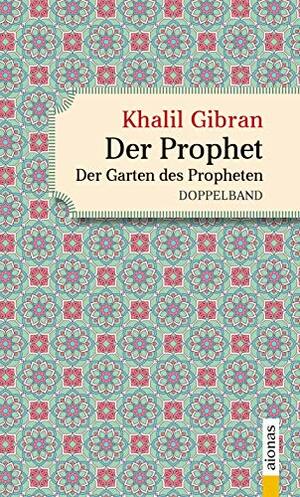 Der Prophet + Der Garten des Propheten. Khalil Gibran by Kahlil Gibran