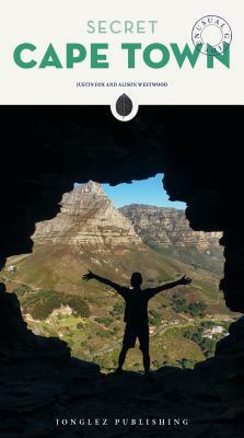 Secret Cape Town by Alison Westwood, Justin Fox