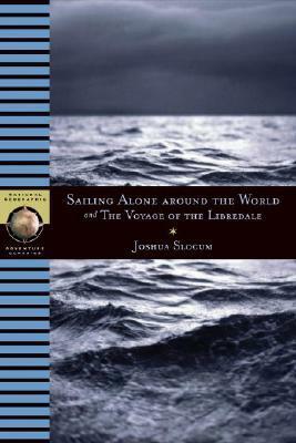 Sailing Alone Around the World / The Voyage of the Libredade by Walter Cronkite, Joshua Slocum