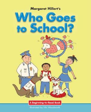 Who Goes to School? by Margaret Hillert