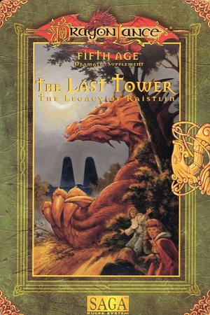 The Last Tower: The Legacy of Raistlin (Dragonlance, 5th Age) by Skip Williams