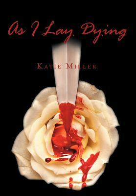 As I Lay Dying by Katie Miller