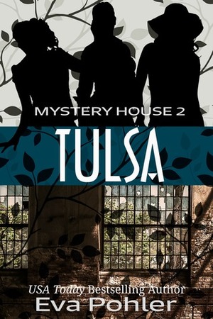 The Mystery House 2: Tulsa by Eva Pohler