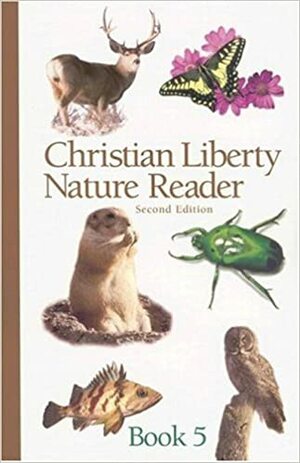 Christian Liberty Nature Reader Book #5 by David K. Arwine, Worthington Hooker, Michael J. McHugh