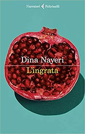 L'ingrata by Dina Nayeri