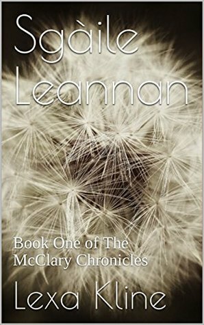 Sgàile Leannan: Book One of The McClary Chronicles by Lexa Kline