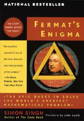 Fermat's Enigma: The Epic Quest to Solve the World's Greatest Mathematical Problem by Simon Singh