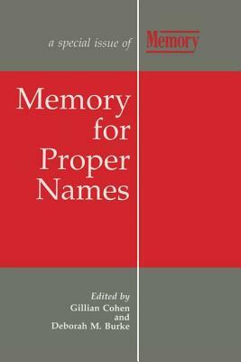 Memory for Proper Names: A Special Issue of Memory by Deborah M. Burke, Gillian Cohen