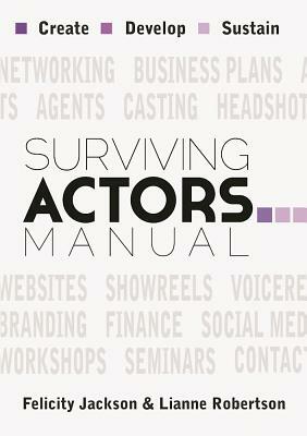 Surviving Actors Manual by Lianne Robertson, Felicity Jackson