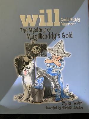 The Mystery of Magillicuddy's Gold by Sheila Walsh