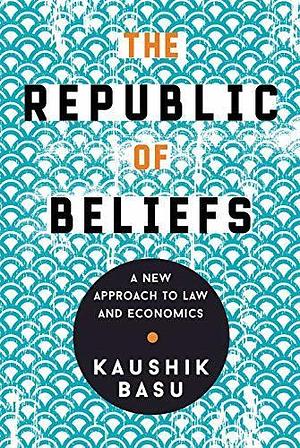 THE REPUBLIC OF BELIEFS Hardcover Basu, Kaushik by Robert, Robert