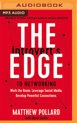 The Introvert's Edge to Networking: A Step-By-Step Process to Creating Authentic Connections by Matthew Pollard