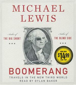 Boomerang: Travels in the New Third World by Michael Lewis