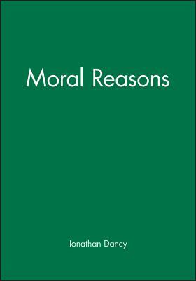 Moral Reasons by Jonathan Dancy