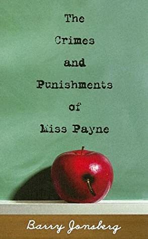The Crimes and Punishments of Miss Payne by Barry Jonsberg