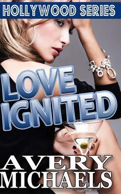 Love Ignited by Avery Michaels