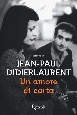 Un amore di carta by Jean-Paul Didierlaurent