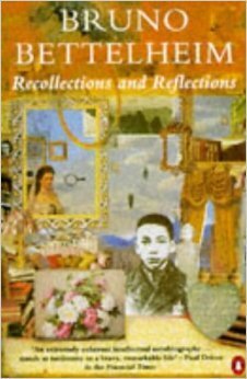 Recollections and Reflections by Bruno Bettelheim