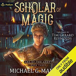 Scholar of Magic by Michael G. Manning