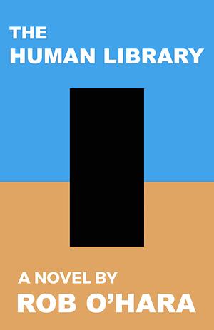 The Human Library by Rob O'Hara