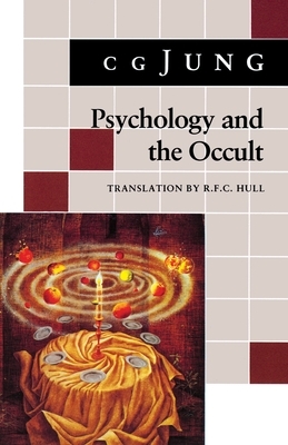 Psychology and the Occult: (from Vols. 1, 8, 18 Collected Works) by C.G. Jung