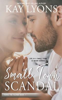 Small Town Scandal by Kay Lyons