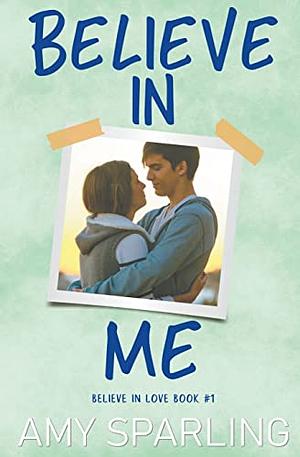 Believe in Me by Amy Sparling