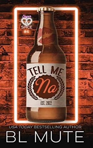 Tell Me No by B. L. Mute