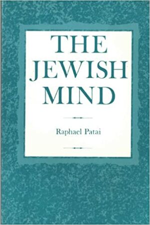 The Jewish Mind by Raphael Patai