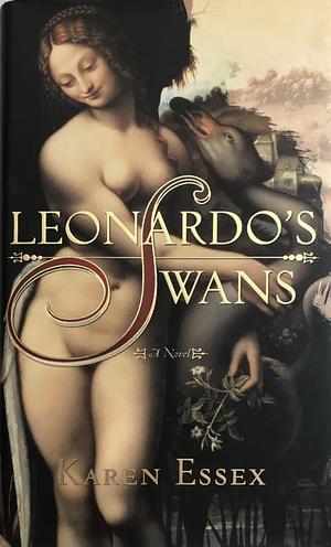 Leonardo's Swans by Karen Essex