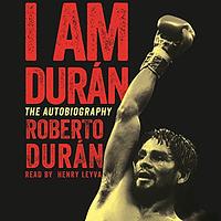I Am Duran by Roberto Duran