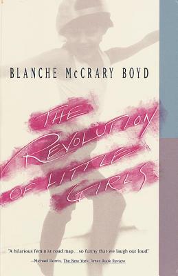 The Revolution of Little Girls by Blanche McCary Boyd