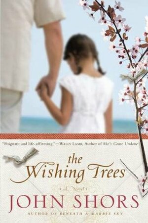 The Wishing Trees by John Shors