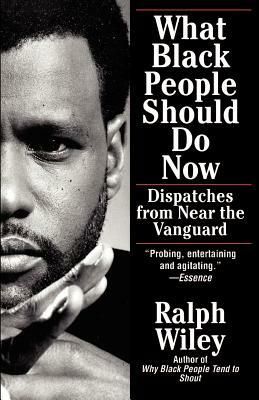 What Black People Should Do No by Ralph Wiley