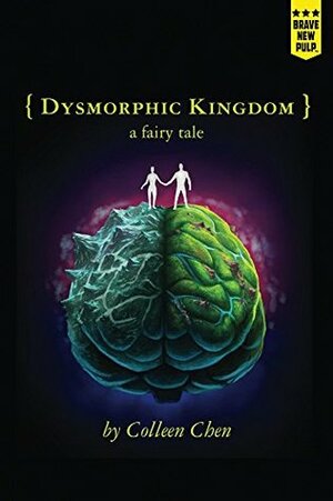 Dysmorphic Kingdom by Colleen Chen