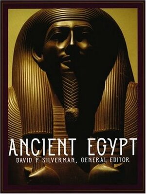 Ancient Egypt by David P. Silverman