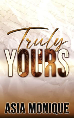 Truly Yours (Love in Seattle Book 4) by Asia Monique