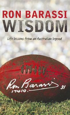 Wisdom: Life Lessons from an Australian Legend by Ron Barassi