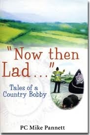 Now Then Lad...: Tales Of A Country Bobby by Mike Pannett