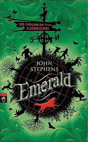 Emerald: Die Chroniken vom Anbeginn by John Stephens