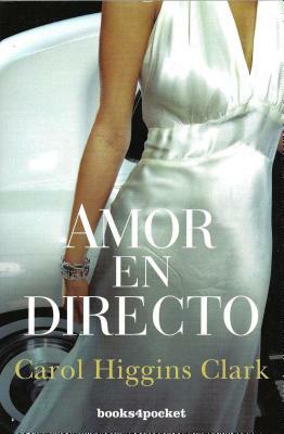 Amor en Directo = Popped by Carol Higgins Clark