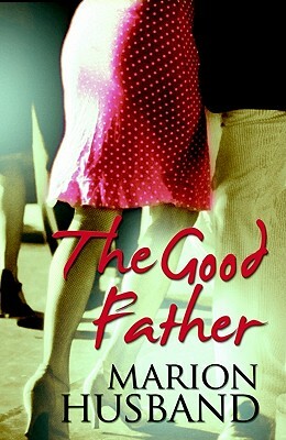 The Good Father by Marion Husband