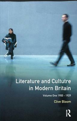 Literature and Culture in Modern Britain: Volume 1: 1900-1929 by 